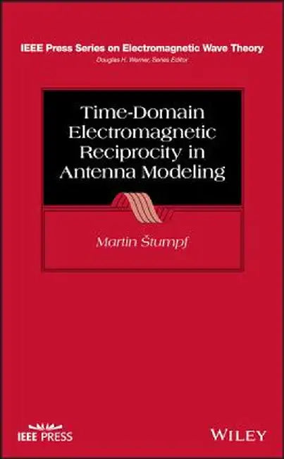 Time-Domain Electromagnetic Reciprocity in Antenna Modeling by Martin Stumpf