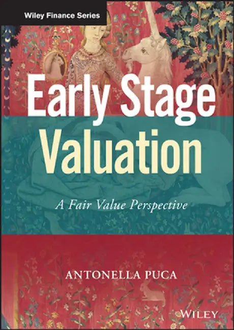 Early Stage Valuation: A Fair Value Perspective by Antonella Puca