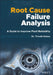 Root Cause Failure Analysis: A Guide to Improve Plant Reliability by Trinath Sahoo