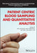 Patient Centric Blood Sampling and Quantitative Bioanalysis: From Ligand Binding to LC-MS by Neil Spooner