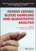 Patient Centric Blood Sampling and Quantitative Bioanalysis: From Ligand Binding to LC-MS by Neil Spooner
