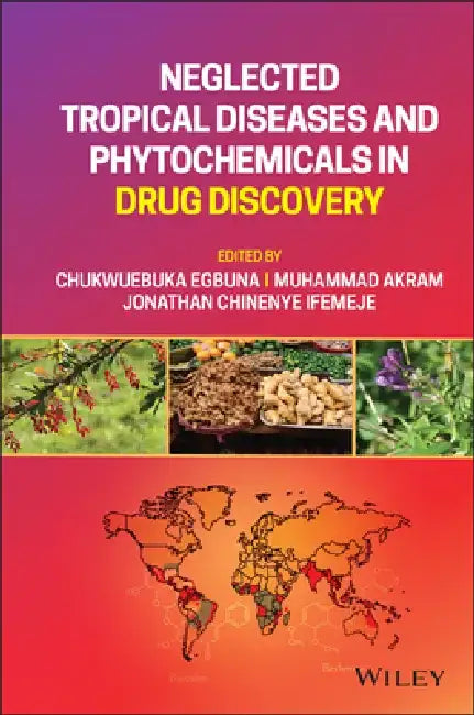 Neglected Tropical Diseases and Phytochemicals in Drug Discovery by Chukwuebuka Egbuna