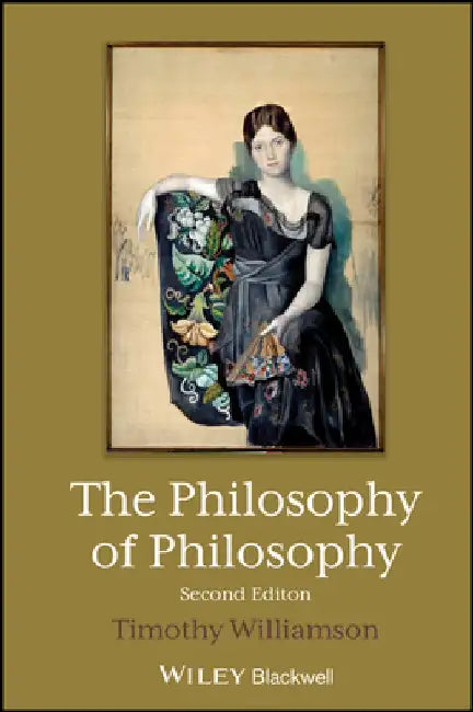 The Philosophy of Philosophy by Timothy Williamson