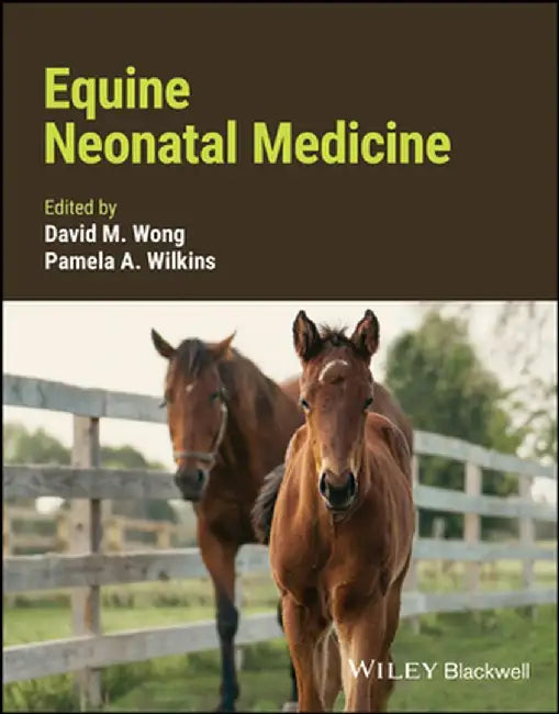 Equine Neonatal Medicine by WONG