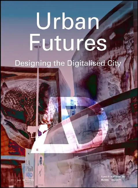 Urban Futures: Designing The Digitalised City by BURRY