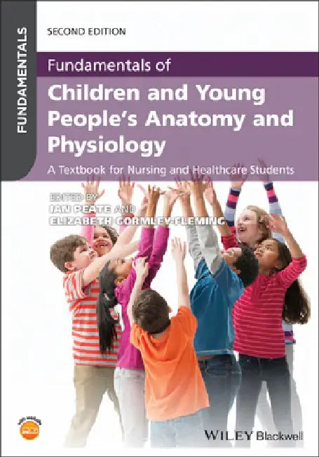 Fundamentals of Children and Young People's Anatomy and Physiology by Ian Peate