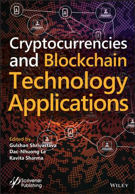 Cryptocurrencies and Blockchain Technologies and Applications by Gulshan Shrivastava