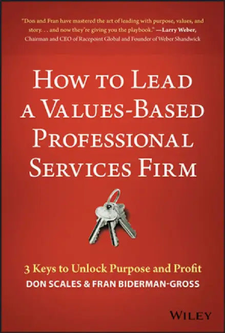 How to Manage a Values-Based Professional Services Firm by Don Scales