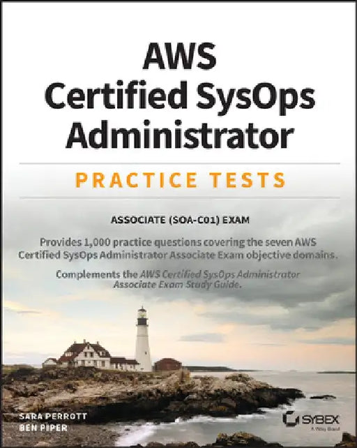 Aws Certified Sysops Administrator Practice Tests: Associate Soa-C01 Exam by Brett McLaughlin