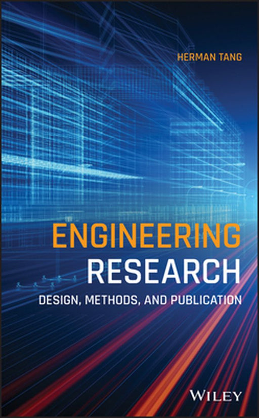 Engineering Research: Design, Methods, and Publication by Herman Tang