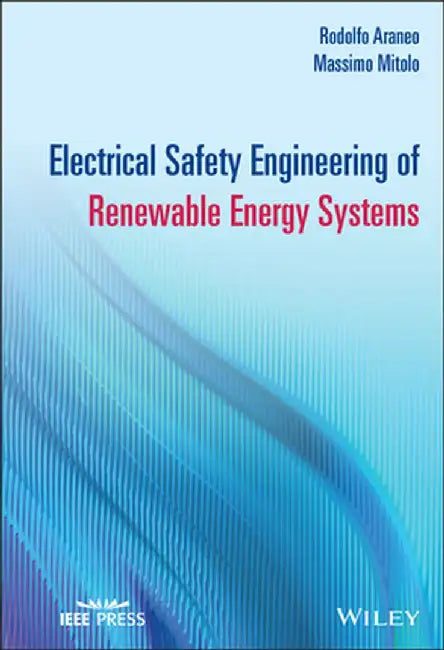 Electrical Safety Engineering of Renewable Energy Systems by Rodolfo Araneo