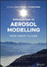 Introduction to Aerosol Modelling: From Theory to Code by David L. Topping