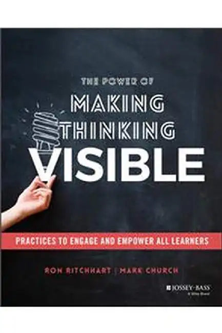 Power Of Making Thinking Visible by Ritchhart, Ron