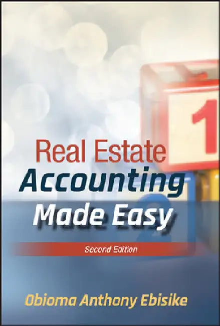 Real Estate Accounting Made Easy by Obioma A. Ebisike