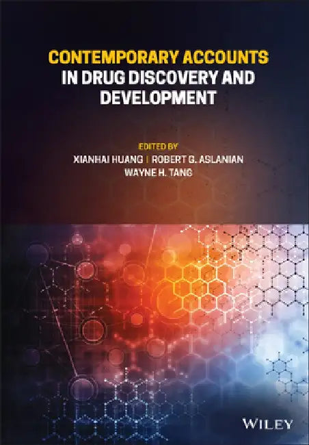 Contemporary Accounts in Drug Discovery and Development by Xianhai Huang