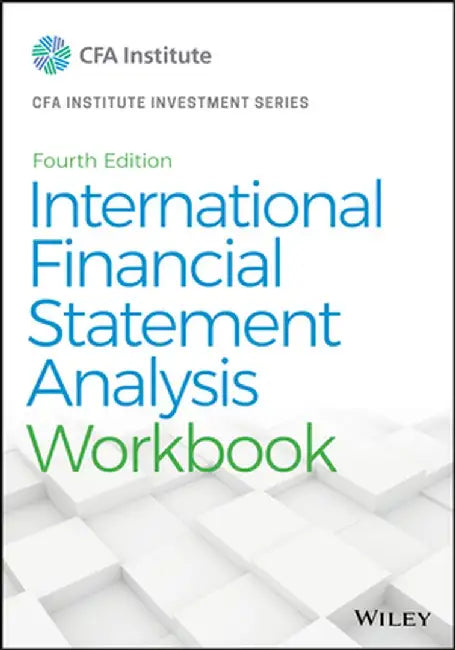 International Financial Statement Analysis Workbook by Thomas R. Robinson