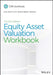 Equity Asset Valuation Workbook, 4th Edition by Jerald E. Pinto