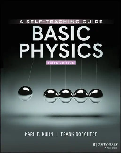 Basic Physics: A Self-Teaching Guide by Frank Neal-Noschese