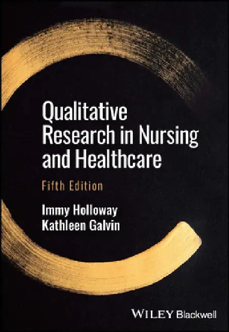 Qualitative Research in Nursing and Healthcare by Immy Holloway