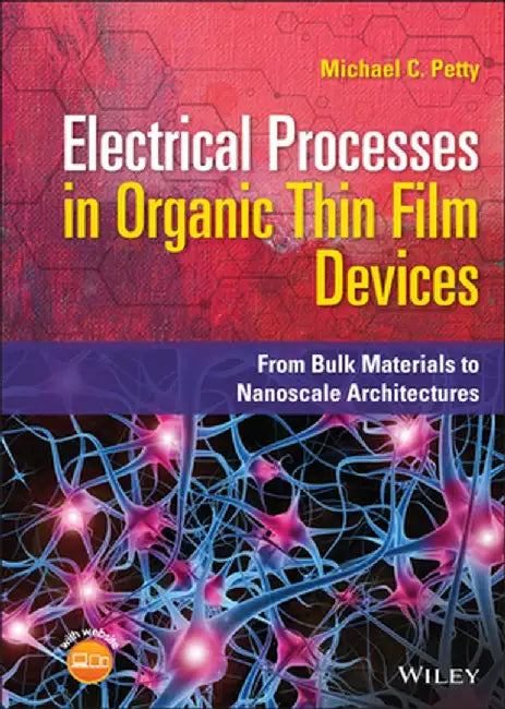 Organic Thin Film Devices: Physical Processes and Device Architectures by Michael C. Petty
