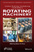 Data Collection, Data Analysis, and Condition Monitoring in Rotating and Process Machinery by Robert X. Perez