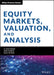 Equity Markets, Valuation, and Analysis by H. Kent Baker