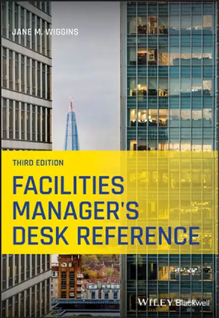 Facilities Manager's Desk Reference by Jane M. Wiggins