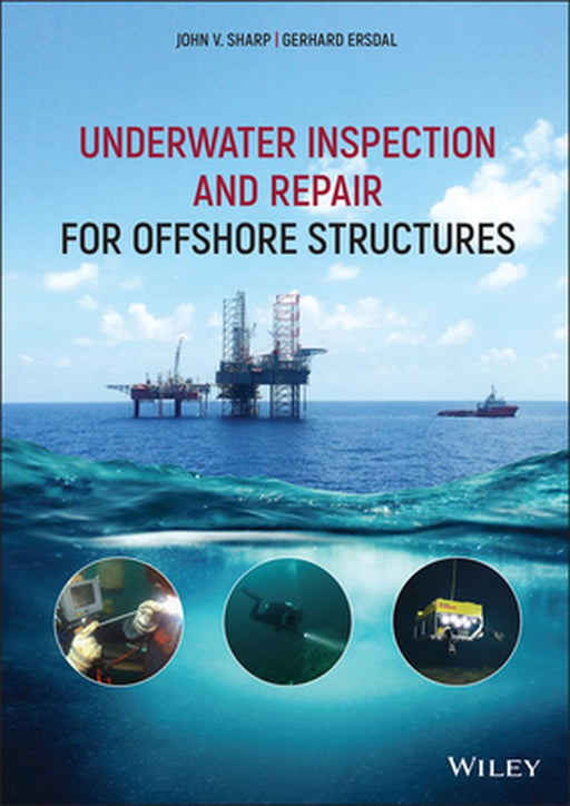 Underwater Inspection and Repair for Offshore Structures by John V. Sharp