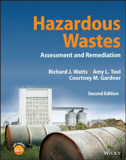 Hazardous Wastes: Sources, Pathways, Receptors by Amy L. Teel
