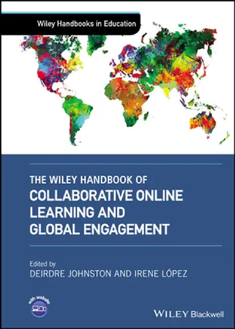 The Wiley Handbook of Collaborative Online Learning and Intercultural Engagement by Deirdre Johnston