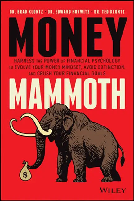 Money Mammoth: Unlocking the Secrets of Financial Psychology to Break from the Herd and Avoid Extinction by Edward Horwitz