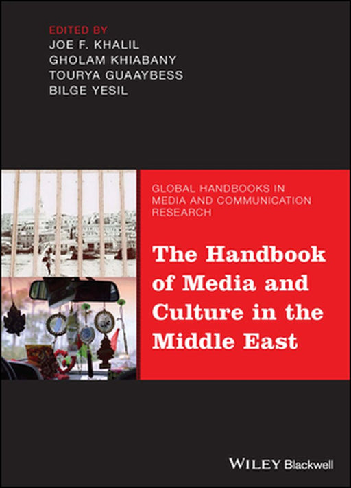 The Handbook Of Media And Culture In The Middle East by Khiabany, Gholam