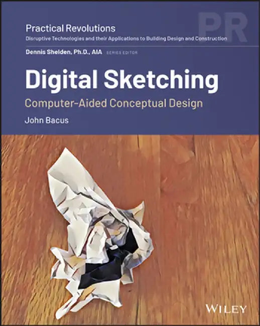 Digital Sketching: Computer-Aided Conceptual Design by Jim Bacus