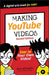 Making Youtube Videos: Star in Your Own Video! by Nick Willoughby