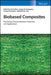 Biobased Composites: Characterization, Propertiesand Applications by Anish Khan