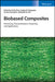 Biobased Composites: Characterization, Propertiesand Applications by Anish Khan