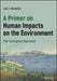 A Primer on Human Impacts on the Environment: The Conceptual Approach by Liam Heneghan