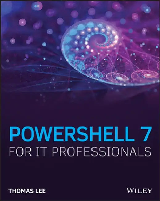 Powershell 7 for It Pros by Thomas Lee