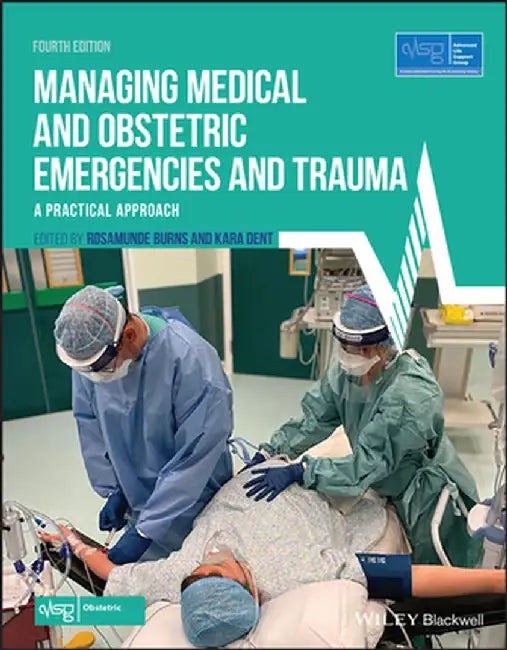 Managing Medical and Obstetric Emergencies and Trauma by Advanced Life Support Group (Alsg)