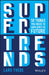 Supertrends in Technology: 50 Things You Need to Know about the Future by Lars Tvede