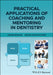 Practical Applications Of Coaching And Mentoring In Dentistry by BROOKS