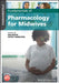 Fundamentals of Pharmacology for Midwives by Ian Peate