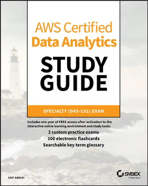 Aws Certified Big Data Study Guide: Specialty (Bds-C00) Exam by Asif Abbasi