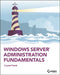 Windows Server Administration Fundamentals by Crystal Panek