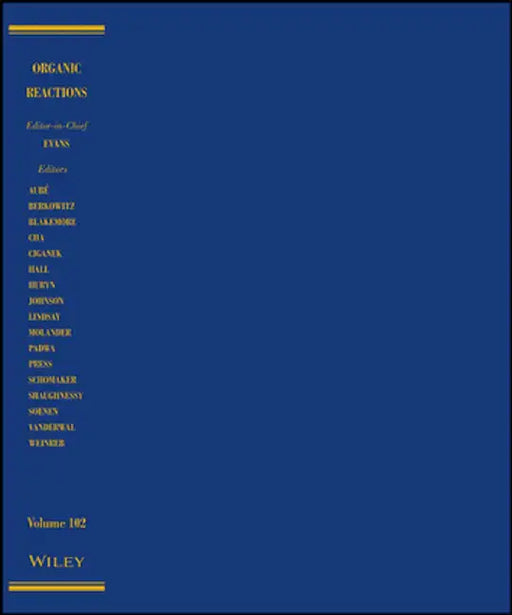 Organic Reactions, Volume 102 by P. Andrew Evans
