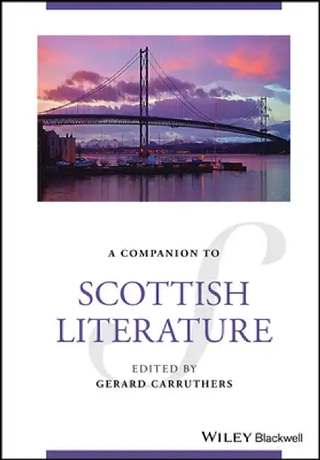 Wiley Blackwell Companion To Scottish Literature by Carruthers, Gerard