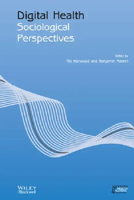 Digital Health: Sociological Perspectives by Flis Henwood