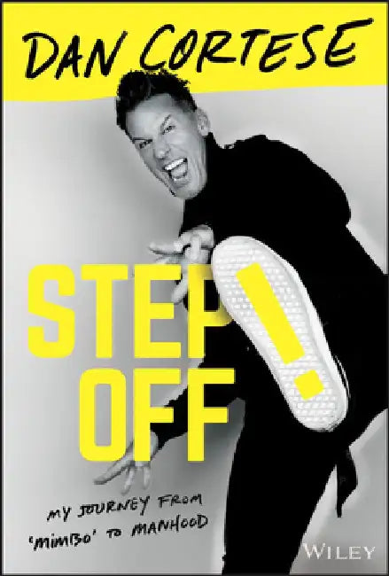 Step Off!: My Journey from Mimbo to Manhood by Dan Cortese