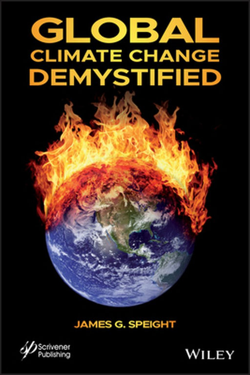 Global Climate Change Demystified by James G. Speight