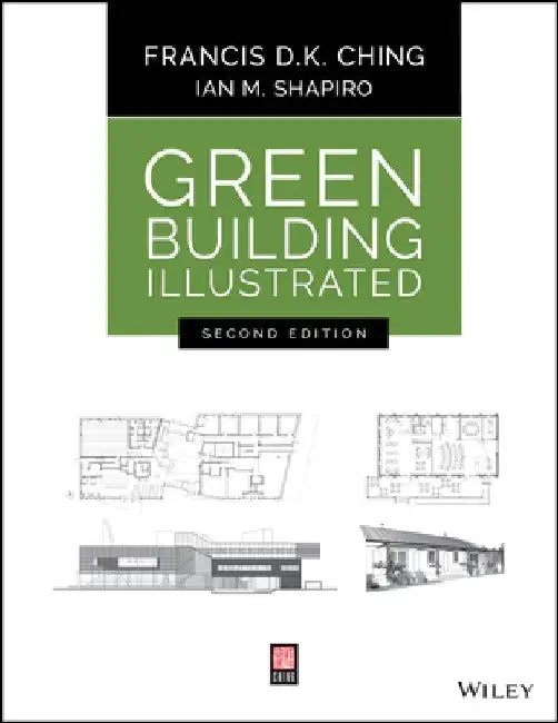 Green Building Illustrated by Francis D. K. Ching